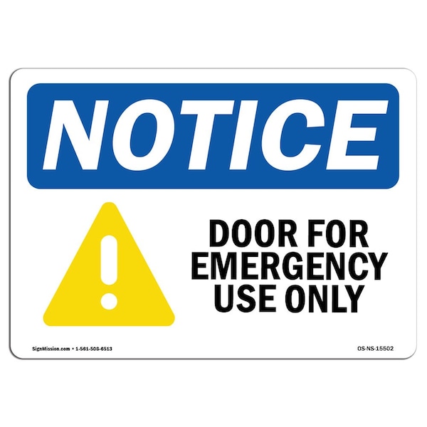 Safety Sign, OSHA Notice, 18" Height, NOTICE Door For Emergency Use Only Sign, Landscape
